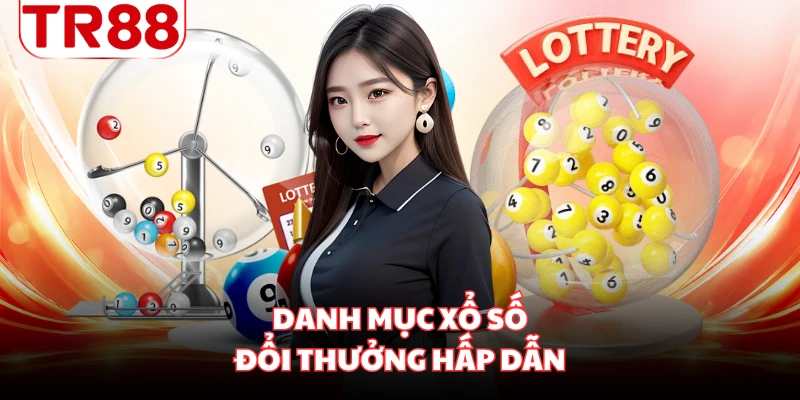 Danh mục xổ số đổi thưởng hấp dẫn